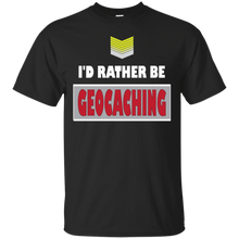Geocaching---I'd-rather-be-Geocaching-T-shirt