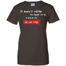 Doesn't-Matter-How-Slow-You-Go-Don't-Stop-Motivational-Shir