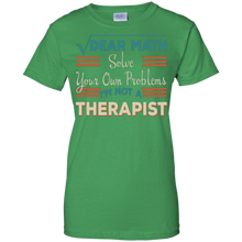 Dear-Math-Solve-Your-Own-Problems-I'm-Not-A-Therapist-Shirt