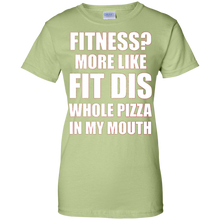 Fitness-More-Like-Fit-Dis-Whole-Pizza-In-My-Mouth-Tshirt