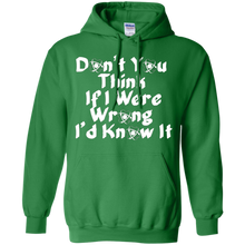 Don'T-You-Think-If-I-Were-Wrong-I'd-Know-it-Humor-T-Shirt