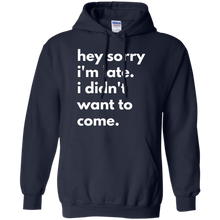 Hey-Sorry-Im-late.-I-Didnt-Want-To-Come-T-shirt