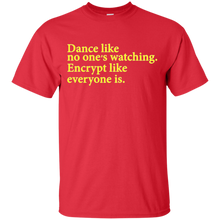 Dance-Like-No-One's-Watching-Encrypt-Like-Everyon-T-Shirts