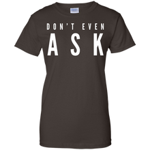 Don't-Even-Ask-T-Shirt