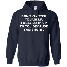 Don't-flatter-yourself.-I-only-look-up-to-you-shirt