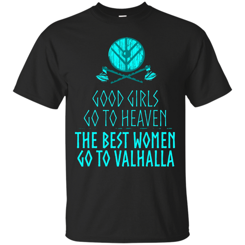 Good-Girls-Go-To-Heaven-The-Best-Women-Go-To-Valhalla