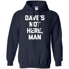 Dave's-Not-Here-Man-T-Shirt-funny-saying-sarcastic-novelty