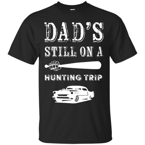 Dad's-Still-On-Hunting-Trip-T-shirt