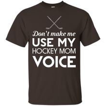 Don't-Make-Me-Use-My-Hockey-Mom-Voice-T-Shirt