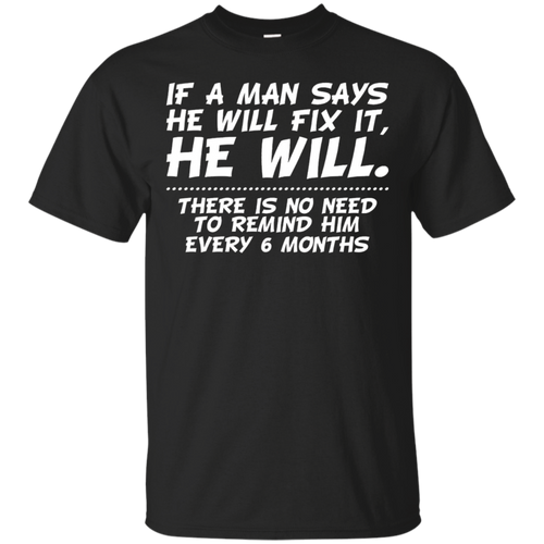 Funny-Husband-T-shirt---_quot_If-a-man-says-he-will-fix-it..._quot_