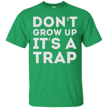 Don't-Grow-Up-It's-A-Trap-T-Shirt-Funny-Or-Die-Shirt