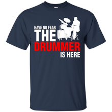 Have-No-Fear-The-Drummer-Is-Here-T-Shirt
