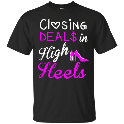 Closing-Deals-In-High-Heels-Real-Estate-Agent-Lady-tshirt