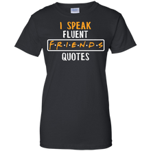 Friend-T-shirt---I-Speak-Fluent-Friends-Quotes