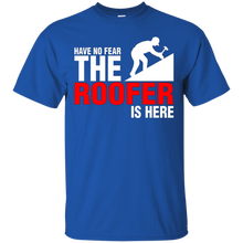 Have-No-Fear-The-Roofer-Is-Here-TShirt