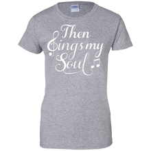 Christian-Music-TShirt-Then-Sings-My-Soul-How-Great-Thou-Art