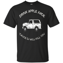Drink-apple-juice-cause-OJ-will-kill-you-t-shirt