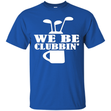 Cool-Golf-Golfing-Golfer-T-shirt---We-Be-Clubbin'