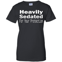 Heavily-Sedated-For-Your-Protection-Tshirt