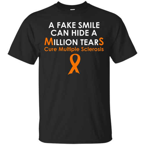 Fake-Smile-Can-Hide-Tears-Cure-Multiple-Sclerosis-T-Shirt