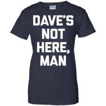 Dave's-Not-Here-Man-T-Shirt-funny-saying-sarcastic-novelty