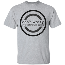 Don't-Worry-Everything-Will-be-fine-T-Shirt