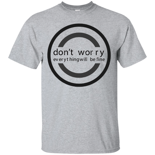 Don't-Worry-Everything-Will-be-fine-T-Shirt