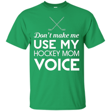 Don't-Make-Me-Use-My-Hockey-Mom-Voice-T-Shirt