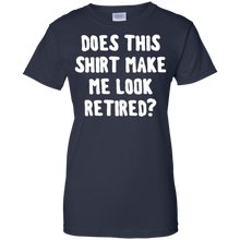 Does-this-shirt-make-me-look-retired-shirt