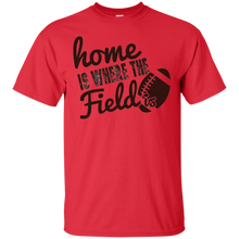 Home-Is-Where-The-Field-Is---High-School-Football---T-Shirt
