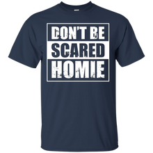 Don't-Be-Scared-Homie-T-Shirt---Funny-BJJ-MMA-Kickboxing