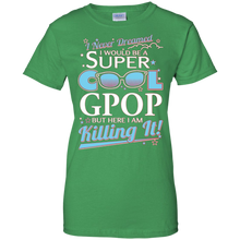 Gpop-T-shirt--I-never-dreamed-I'd-be-a-super-cool-Gpop.But