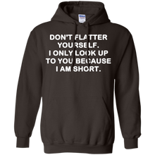 Don't-flatter-yourself.-I-only-look-up-to-you-shirt