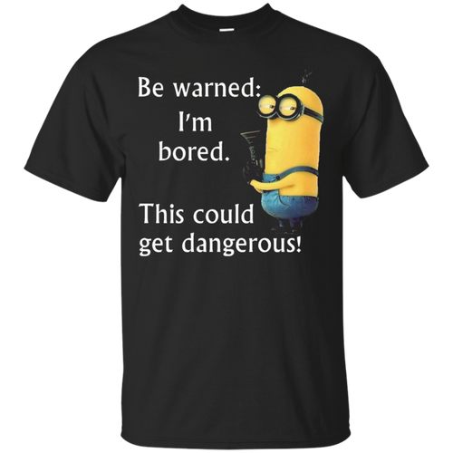 Funny-Quote-T-Shirts-Be-warned-I'm-bored-this-could-get-...