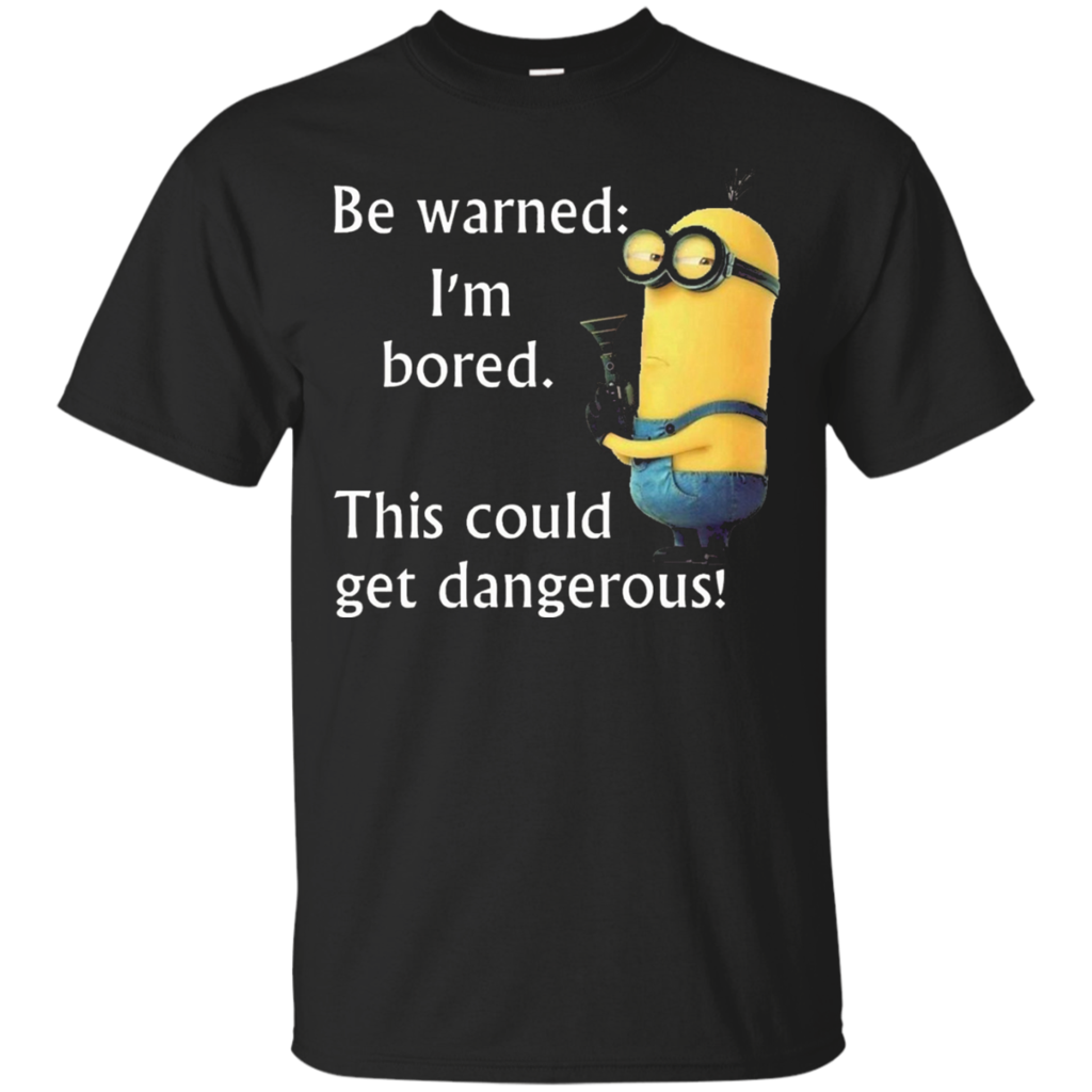 Funny-Quote-T-Shirts-Be-warned-I'm-bored-this-could-get-...