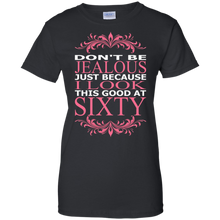 Don't-Be-Jealous-Just-Because-I-Look-Good-At-Sixty-T-Shirt