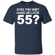 Does-This-Shirt-Make-Me-Look-55-Funny-55th-Birthday-Joke-Gift-T-Shirt