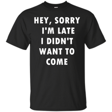 Hey-Sorry-I'm-Late-I-Didn't-Want-To-Come