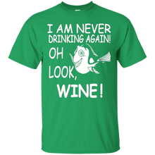 I-Am-Never-Drinking-Again.-Oh-Look-Wine!-T-shirt