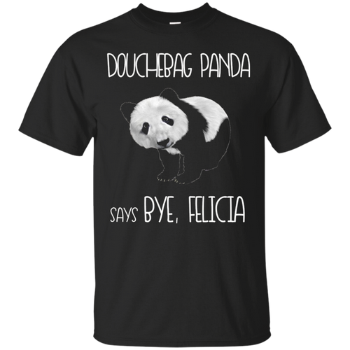Douchebag-Panda-funny-Bye-Felicia-t-shirt