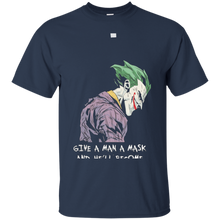 Give-A-Man-A-Mask-And-He'll-Become-His-True-Self-T-Shirt