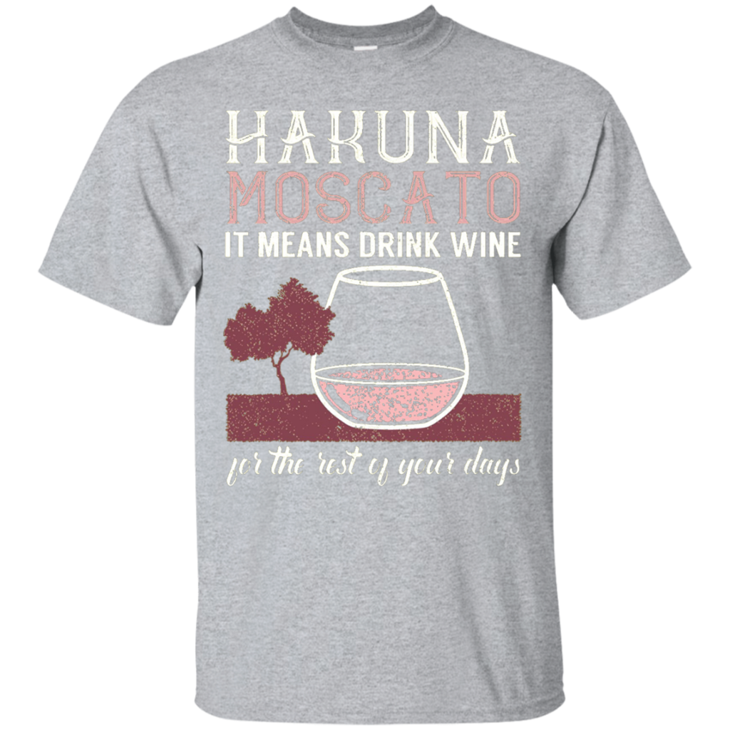 Hakuna-Moscato-It-Means-Drink-Wine-T-Shirt