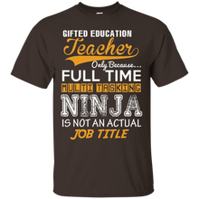 Gifted-Education-Teacher---Ninja-Job-Title---Funny-Tee-T-Shi