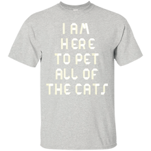 I-Am-Here-To-Pet-All-Cats---Cat-Lovers-T-Shirt