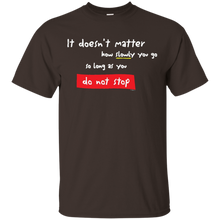 Doesn't-Matter-How-Slow-You-Go-Don't-Stop-Motivational-Shir