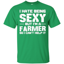 Hate-Being-Sexy-But-I'm-A-Farmer-So-I-Can't-Help-It-T-Shirt