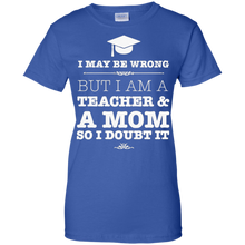 I-Am-A-Teacher-And-A-Mom-T-Shirt