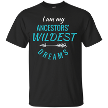 I-Am-My-Ancestors'-Wildest-Dreams-TShirt