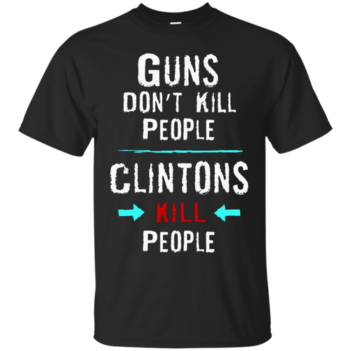 Guns-Dont-Kill-People-Clintons-Kill-People