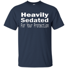 Heavily-Sedated-For-Your-Protection-Tshirt